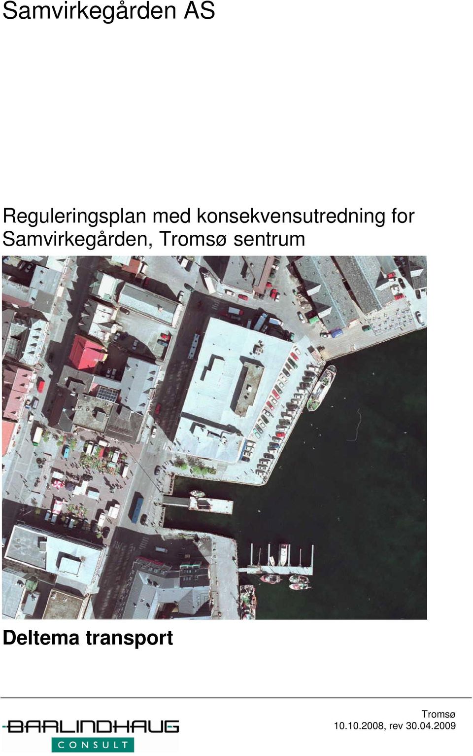 Samvirkegården, Tromsø sentrum