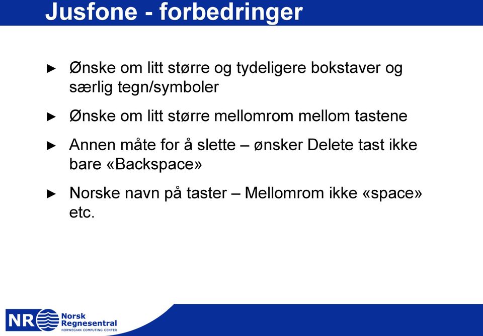 mellomrom mellom tastene Annen måte for å slette ønsker Delete