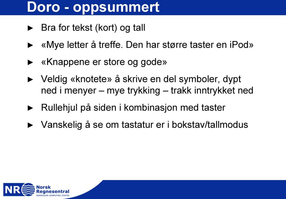 skrive en del symboler, dypt ned i menyer mye trykking trakk inntrykket ned