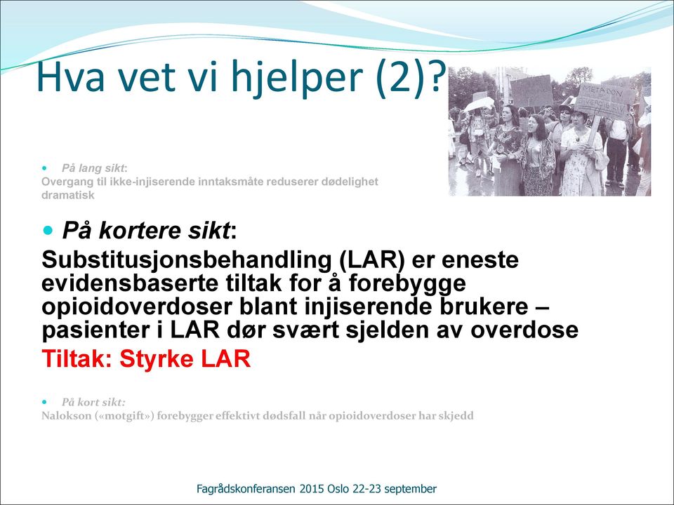 sikt: Substitusjonsbehandling (LAR) er eneste evidensbaserte tiltak for å forebygge opioidoverdoser