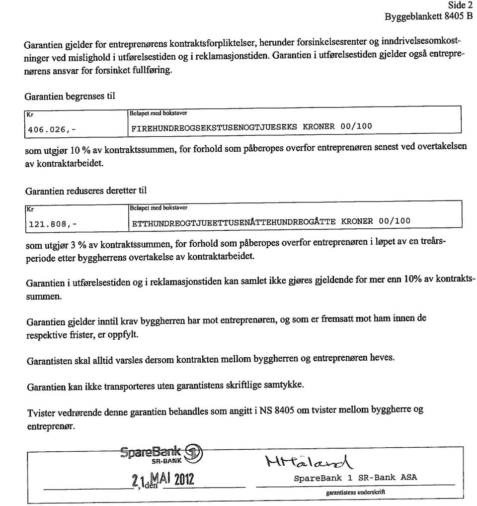 mot ham innen de respektive frister, er oppfylt. periode etter byggherrens overtakelse av kontraktarbeidet.