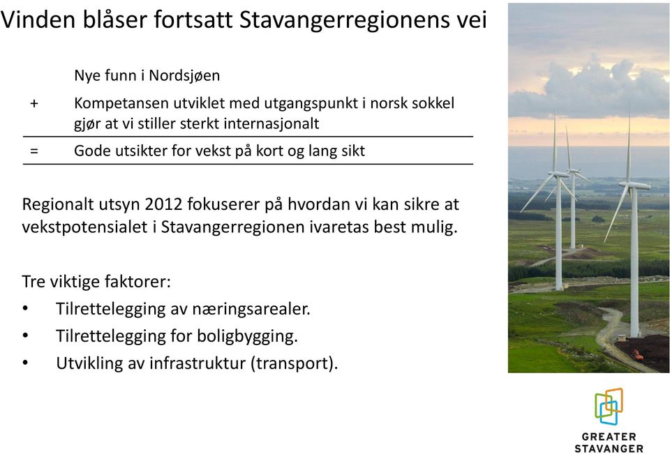 utsyn 212 fokuserer på hvordan vi kan sikre at vekstpotensialet i Stavangerregionen ivaretas best mulig.