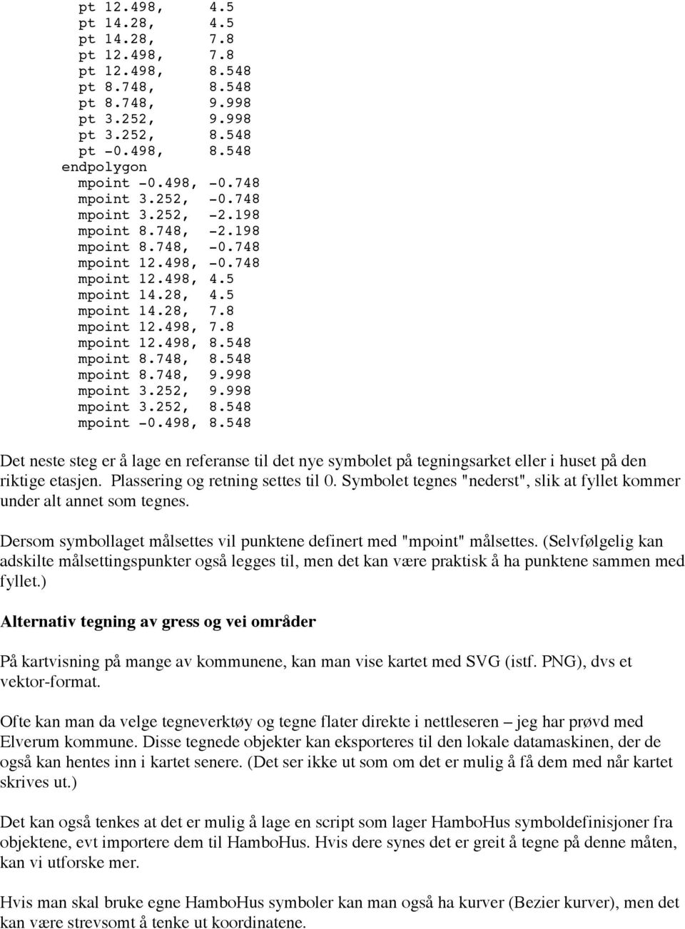 748, 8.548 mpoint 8.748, 9.998 mpoint 3.252, 9.998 mpoint 3.252, 8.548 mpoint -.498, 8.