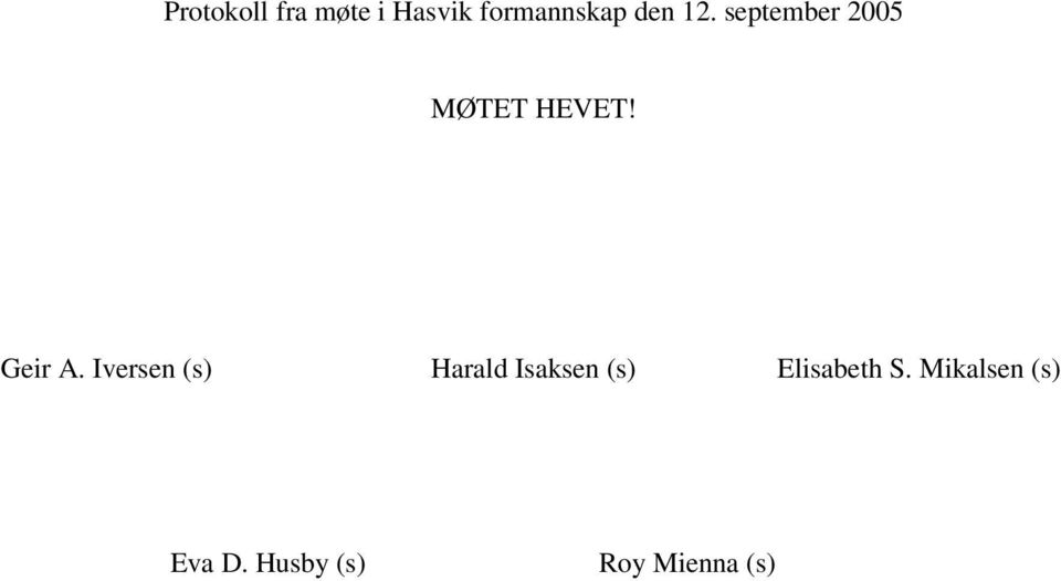Iversen (s) Harald Isaksen (s) Elisabeth S.