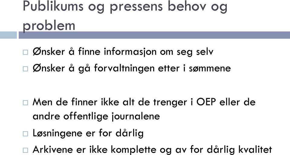 ikke alt de trenger i OEP eller de andre offentlige journalene