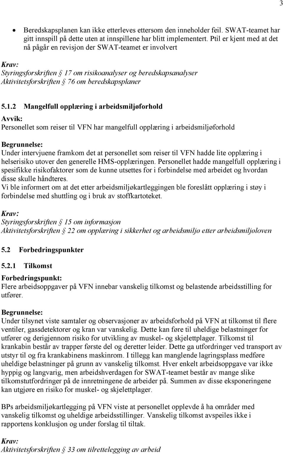 om risikoanalyser og beredskapsanalyser Aktivitetsforskriften 76 om beredskapsplaner 5.1.