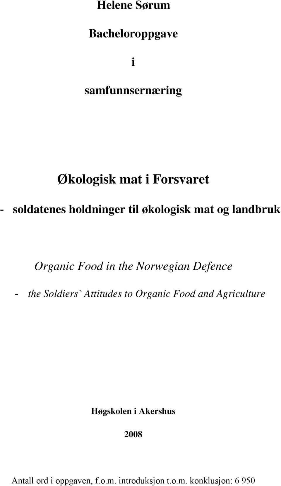 Norwegian Defence - the Soldiers` Attitudes to Organic Food and Agriculture