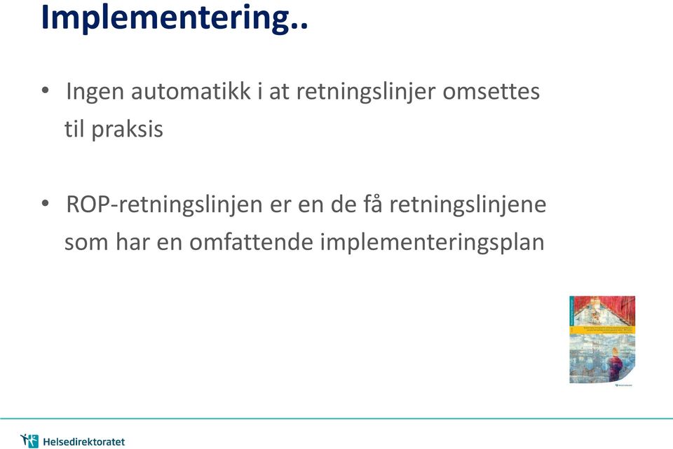 omsettes til praksis ROP-retningslinjen