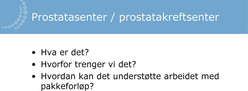 Hvorfor trenger vi det?