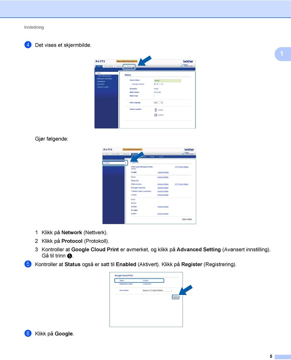 3 Kontroller at Google Cloud Print er avmerket, og klikk på Advanced Setting (Avansert