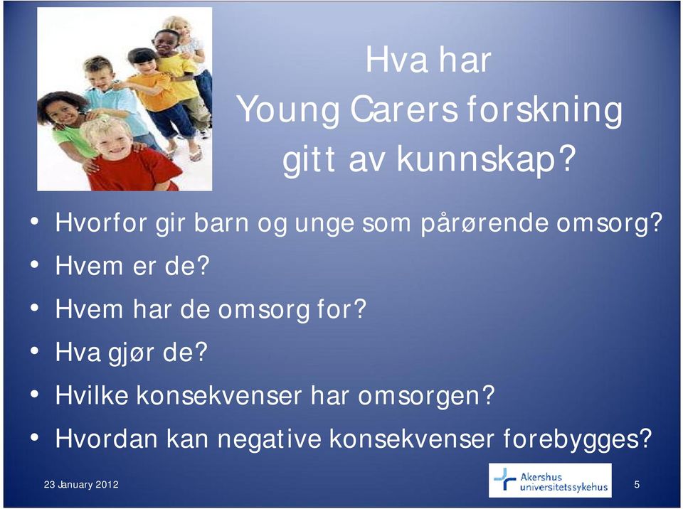 Hvem har de omsorg for? Hva gjør de?