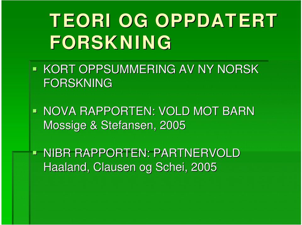 BARN Mossige & Stefansen, 2005 NIBR RAPPORTEN: