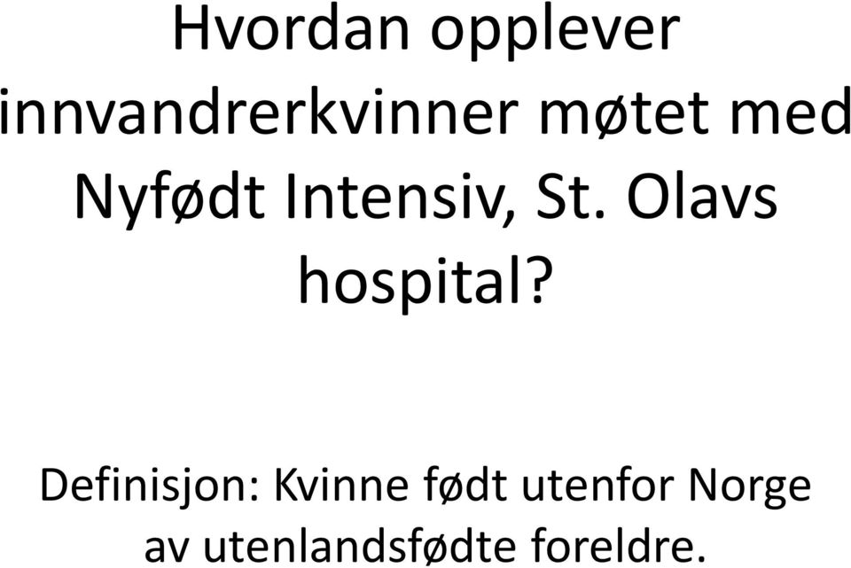 Olavs hospital?