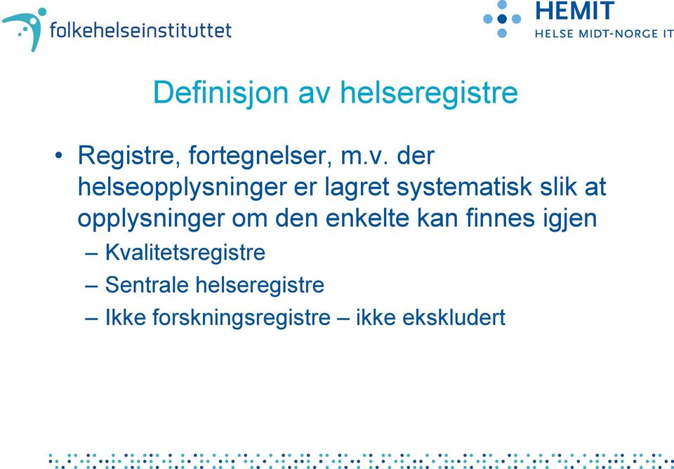 der helseopplysninger er lagret systematisk slik at