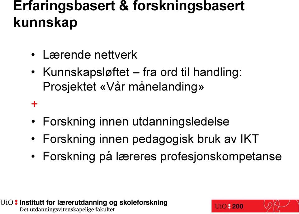 månelanding» + Forskning innen utdanningsledelse Forskning