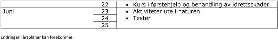 Juni Aktiviteter ute i naturen