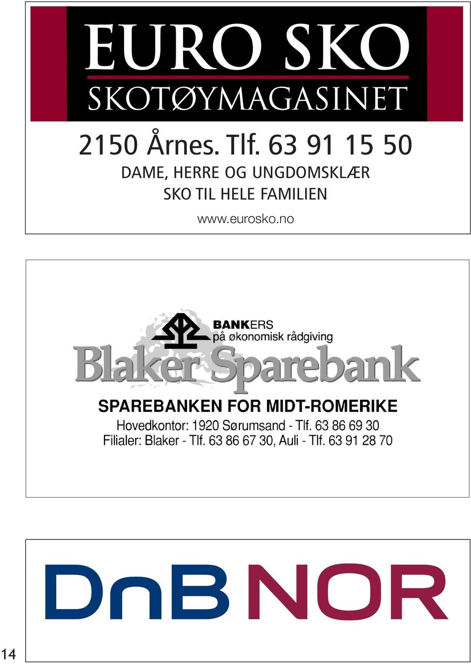 Tlf. 63 91 15 50 06.09.07 17:45 Sørumsand Rød Hvam Rød Sørumsand mini 2 DAME, HERRE OG UNGDOMSKLÆR SKO TIL HELE FAMILIEN 10.09.07 19:15 Strømmen Rød Hvam Rød Strømmen grus 13.09.07 17:45 Hvam Rød Blaker Hvit Hvam stadion 21.