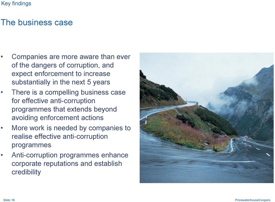 that extends beyond avoiding enforcement actions More work is needed by companies to realise effective anti-corruption