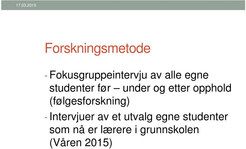 alle egne studenter før under og etter opphold