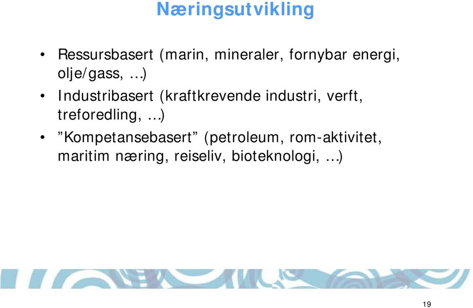 (kraftkrevende industri, verft, treforedling, )