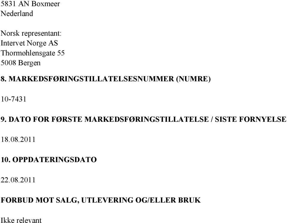 MARKEDSFØRINGSTILLATELSESNUMMER (NUMRE) 10-7431 9.