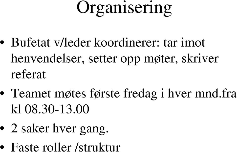 referat Teamet møtes første fredag i hver mnd.