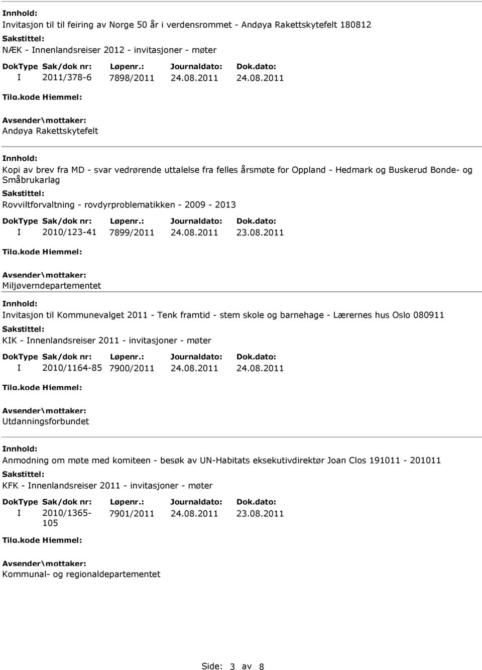 Miljøverndepartementet nvitasjon til Kommunevalget 2011 - Tenk framtid - stem skole og barnehage - Lærernes hus Oslo 080911 KK - nnenlandsreiser 2011 - invitasjoner - møter 2010/1164-85 7900/2011