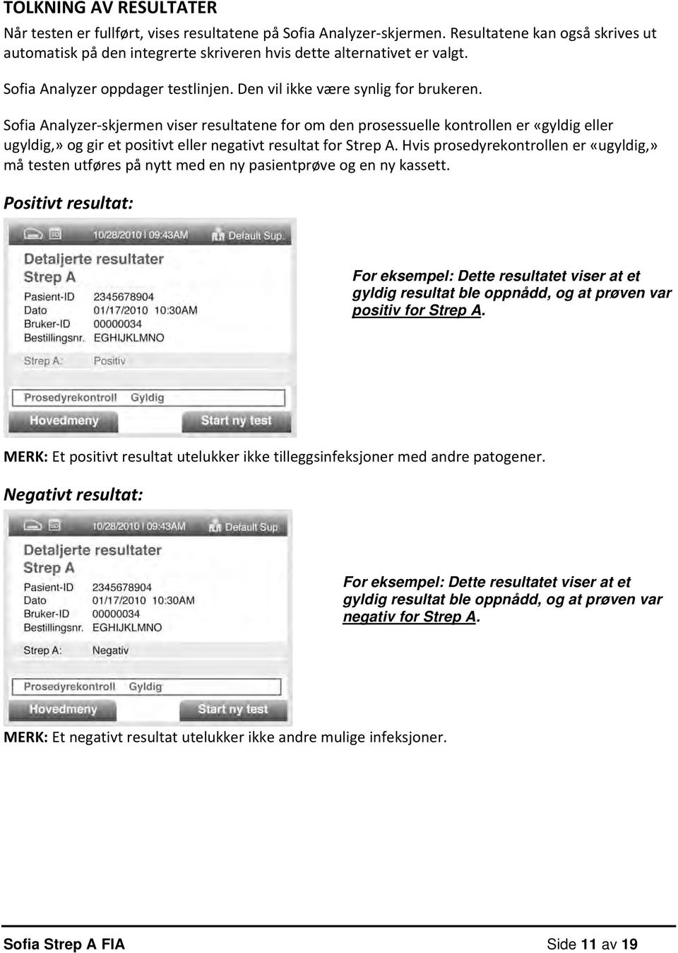 Sofia Analyzer skjermen viser resultatene for om den prosessuelle kontrollen er «gyldig eller ugyldig,» og gir et positivt eller negativt resultat for Strep A.