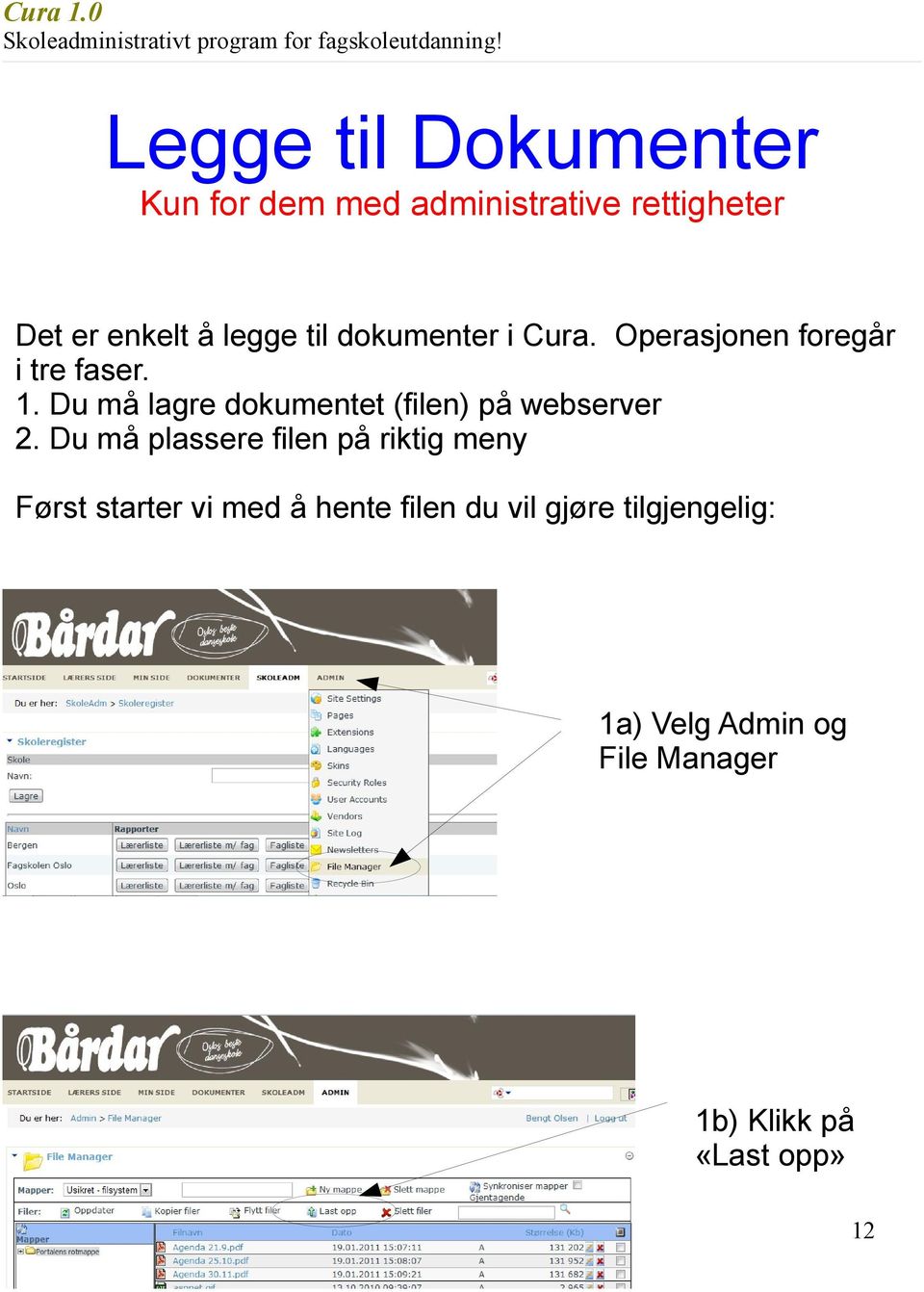 Du må lagre dokumentet (filen) på webserver 2.