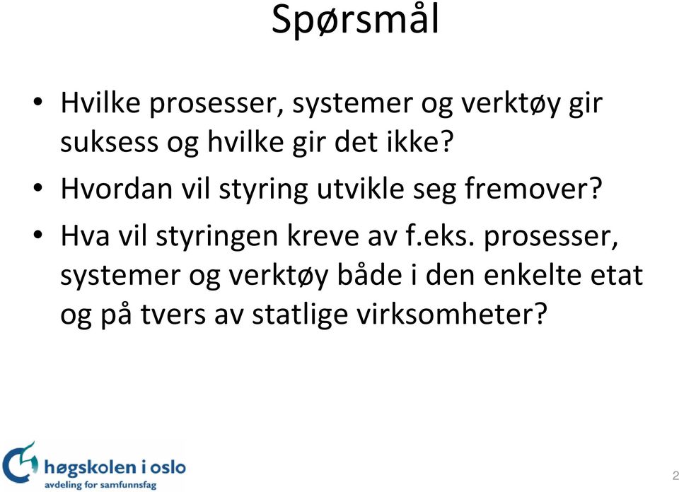 Hvordan vil styring utvikle seg fremover?