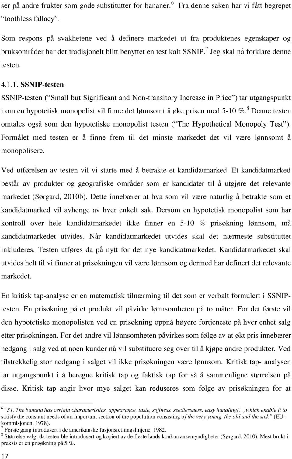 7 Jeg skal nå forklare denne testen. 4.1.