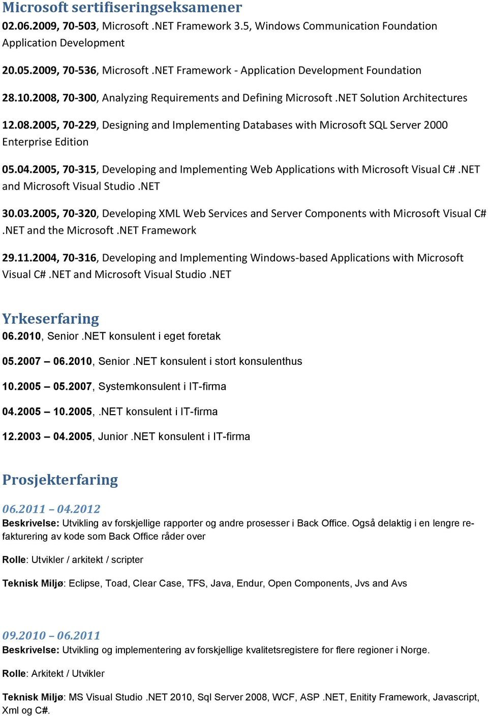 04.2005, 70-315, Developing and Implementing Web Applications with Microsoft Visual C#.NET and Microsoft Visual Studio.NET 30.03.