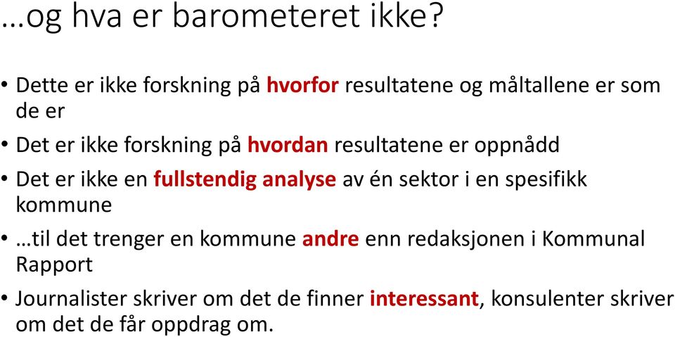 hvordan resultatene er oppnådd Det er ikke en fullstendig analyse av én sektor i en spesifikk