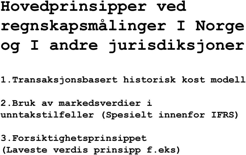 Bruk av markedsverdier i unntakstilfeller (Spesielt innenfor