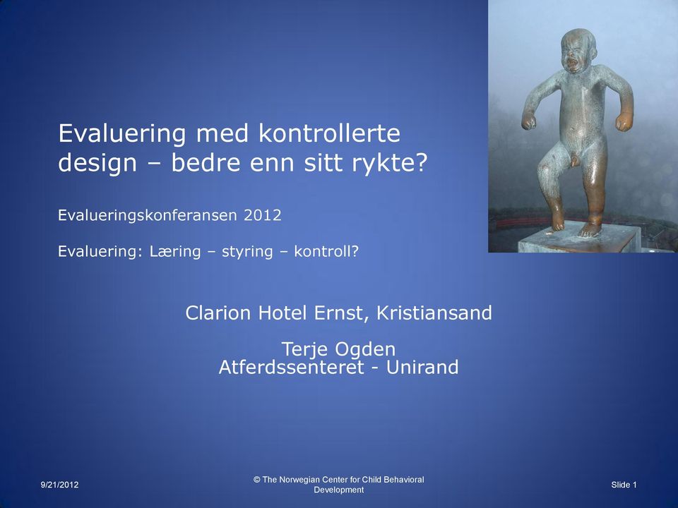 Clarion Hotel Ernst, Kristiansand Terje Ogden Atferdssenteret -