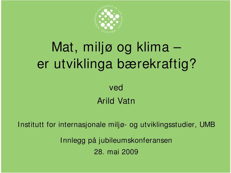 ved Arild Vatn, UMB Innlegg