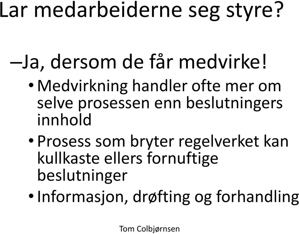 beslutningers innhold Prosess som bryter regelverket kan