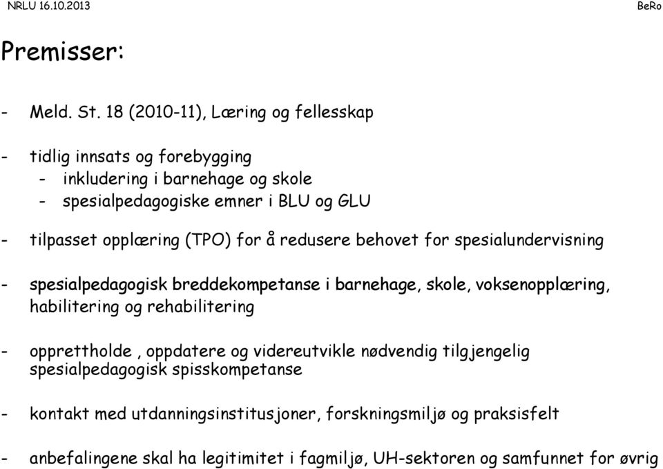 tilpasset opplæring (TPO) for å redusere behovet for spesialundervisning - spesialpedagogisk breddekompetanse i barnehage, skole, voksenopplæring,