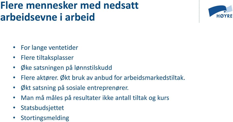 Økt bruk av anbud for arbeidsmarkedstiltak.