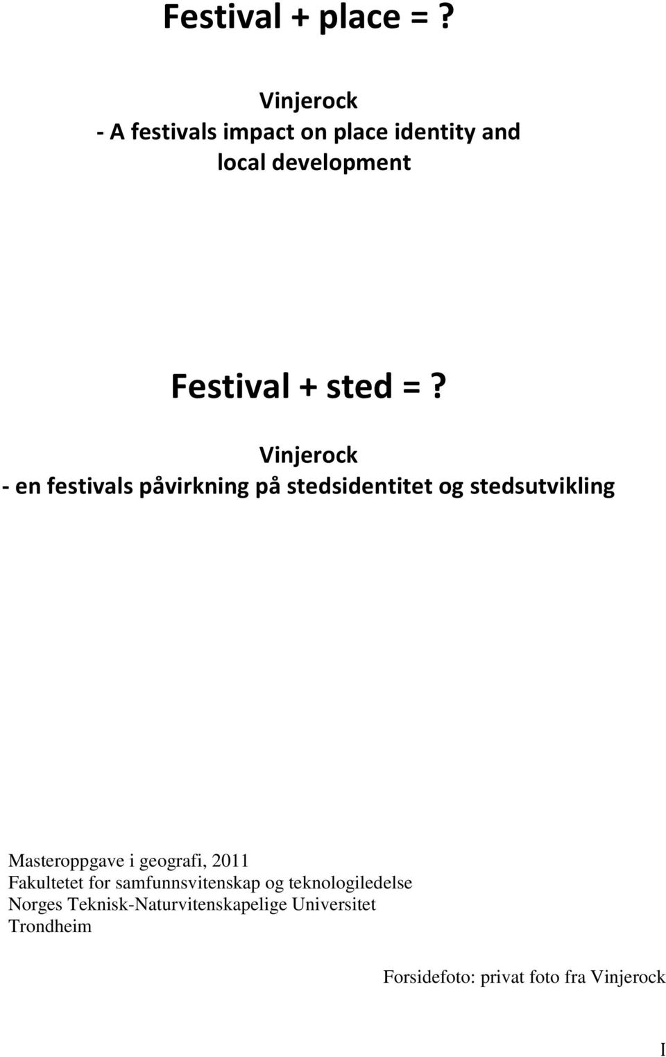 Vinjerock - en festivals påvirkning på stedsidentitet og stedsutvikling Masteroppgave i