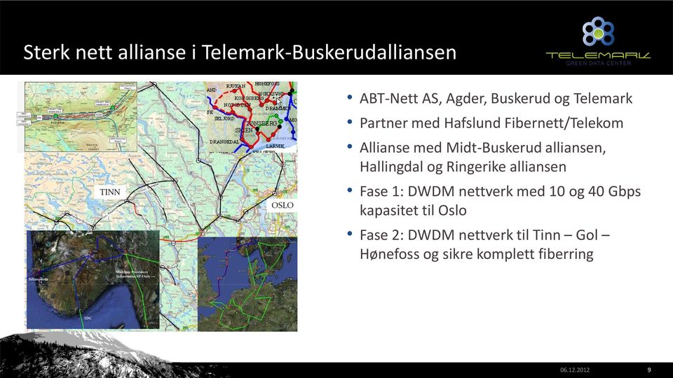Hallingdal og Ringerike alliansen Fase 1: DWDM nettverk med 10 og 40 Gbps kapasitet