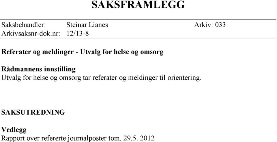 innstilling Utvalg for helse og omsorg tar referater og meldinger til