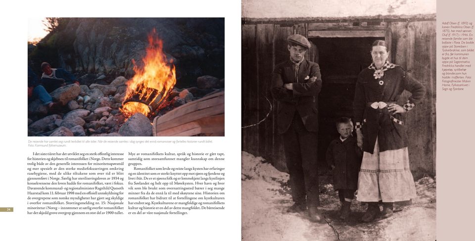 Foto: Fotografmester Malvin Horne, Fylkesarkivet i Sogn og Fjordane De reisende har samlet seg rundt leirbålet til alle tider.