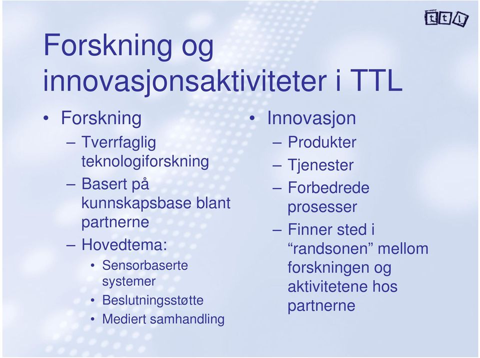 Snsorbasrt systmr Bslutningsstøtt Mdirt samhandling Innovasjon