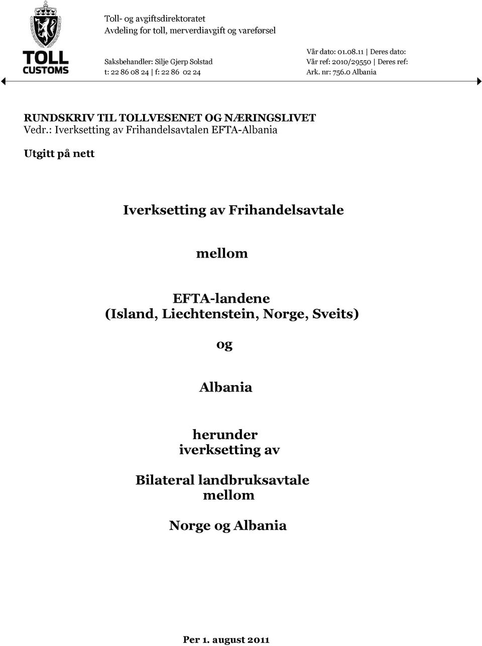 0 Albania RUNDSKRIV TIL TOLLVESENET OG NÆRINGSLIVET Vedr.