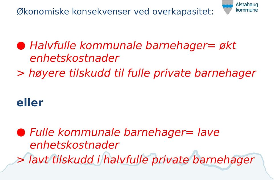 til fulle private barnehager eller Fulle kommunale