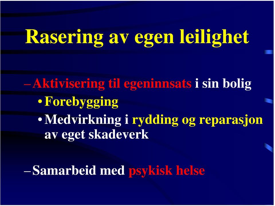 Medvirkning i rydding og reparasjon av