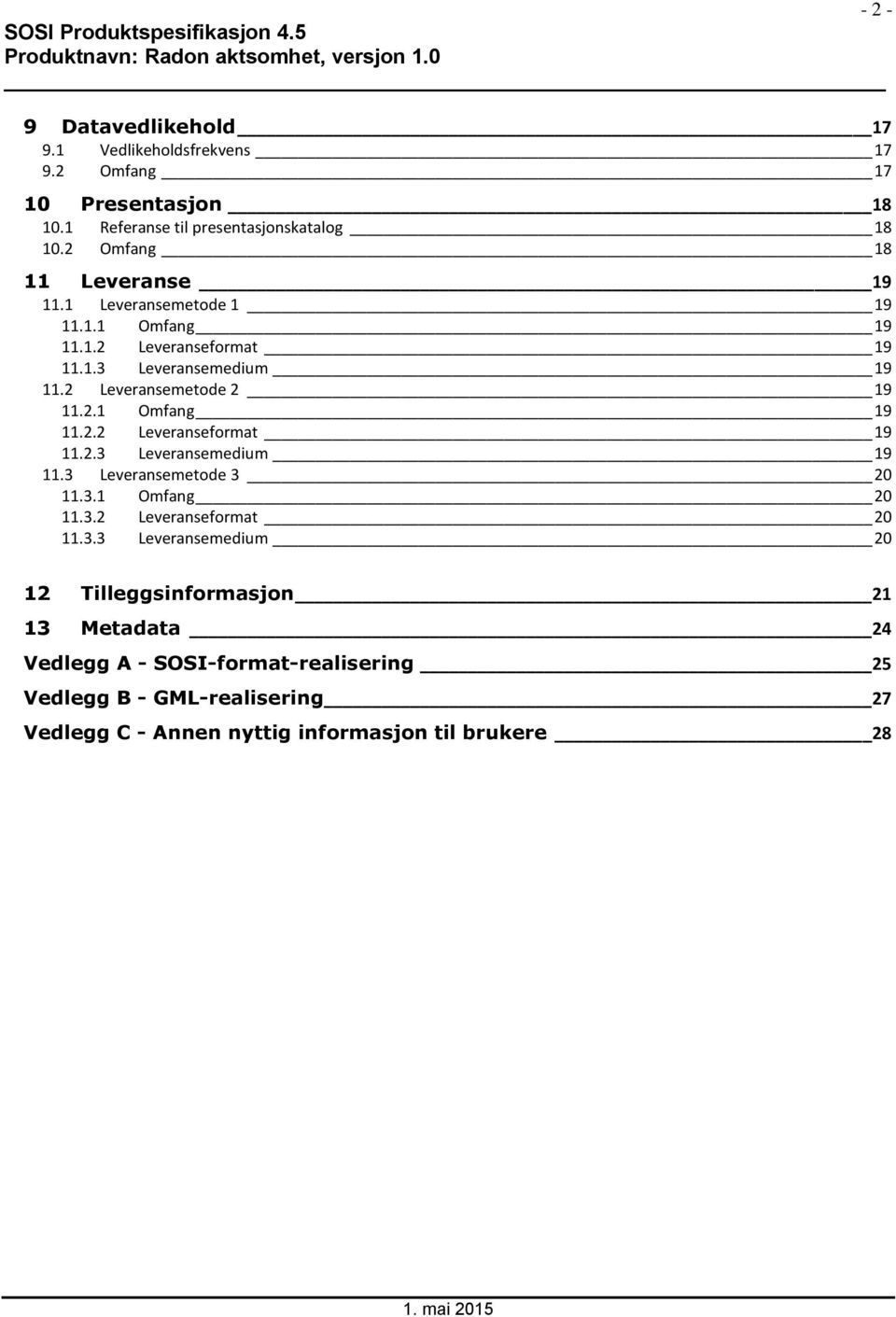 2.1 Omfang 19 11.2.2 Leveranseformat 19 11.2.3 