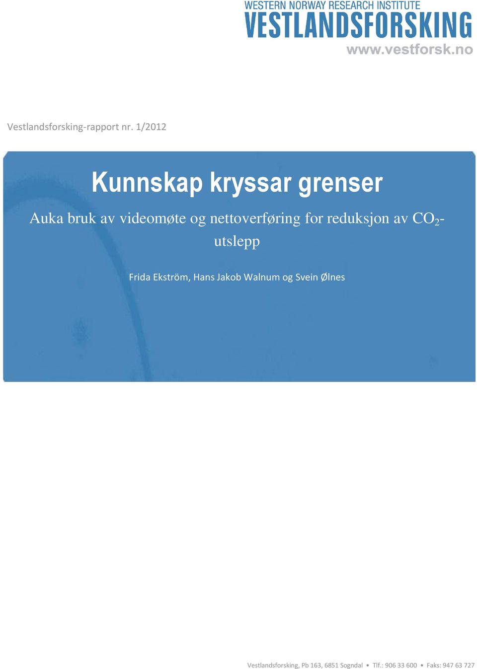 nettoverføring for reduksjon av CO 2 - utslepp Frida Ekström,