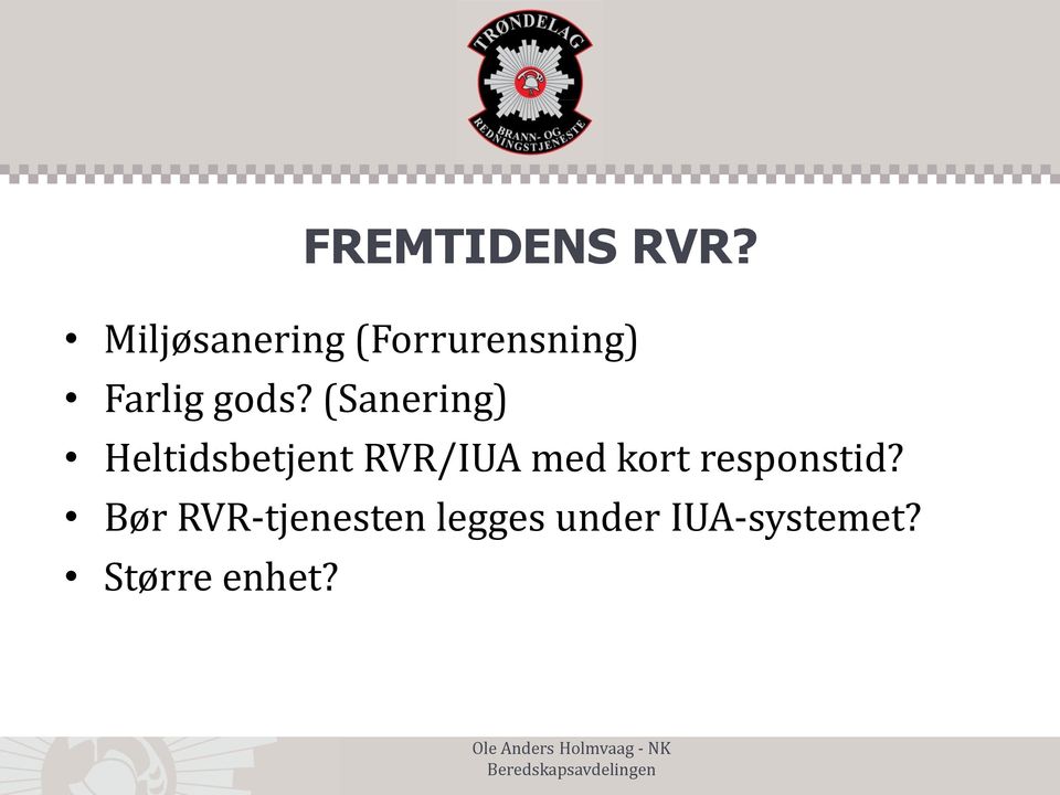 (Sanering) Heltidsbetjent RVR/IUA med kort